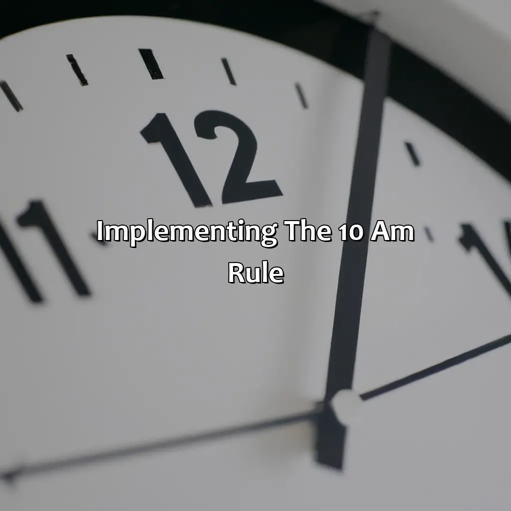 Implementing The 10 Am Rule - What Is The 10 Am Rule?, 