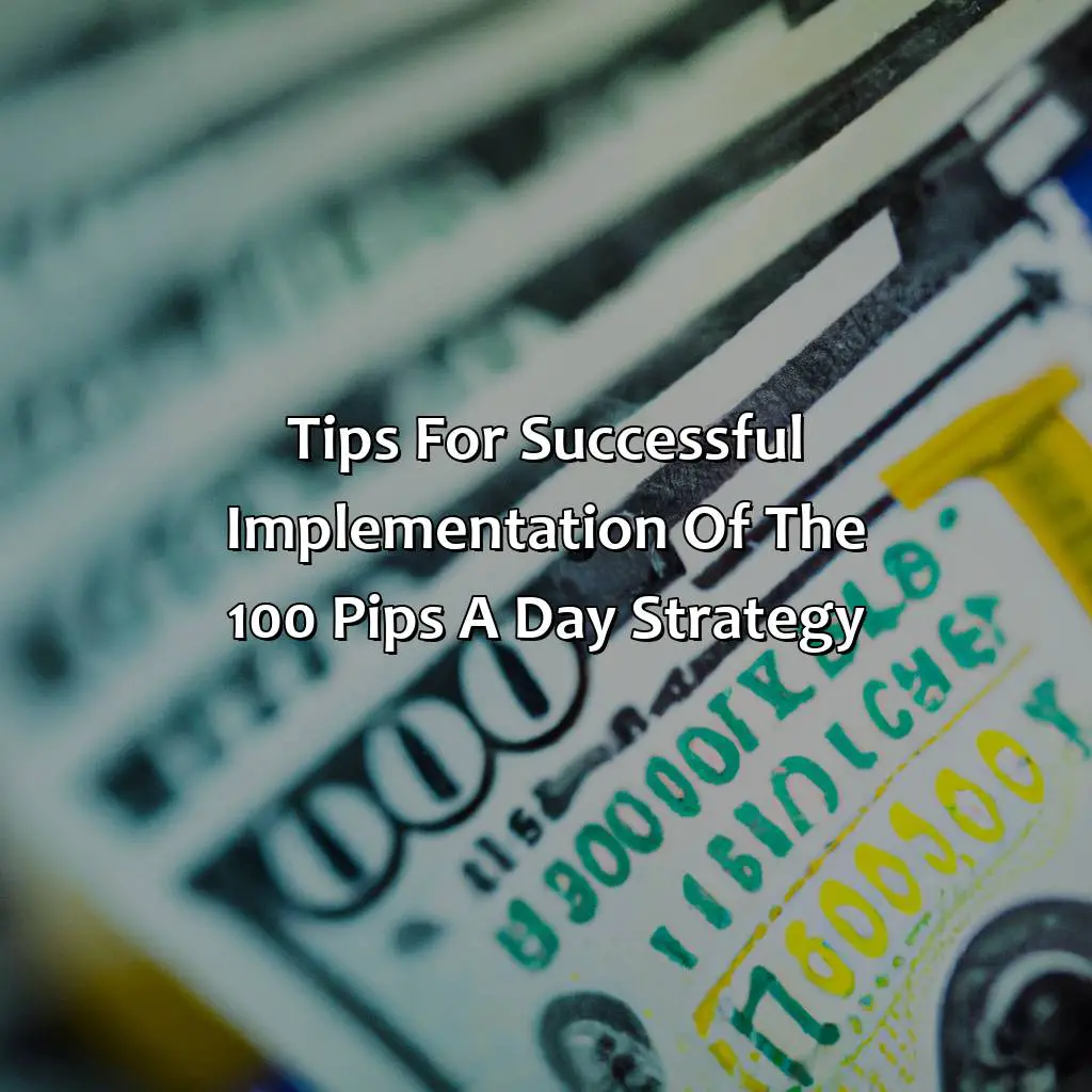Tips For Successful Implementation Of The 100 Pips A Day Strategy - What Is The 100 Pips A Day Strategy?, 