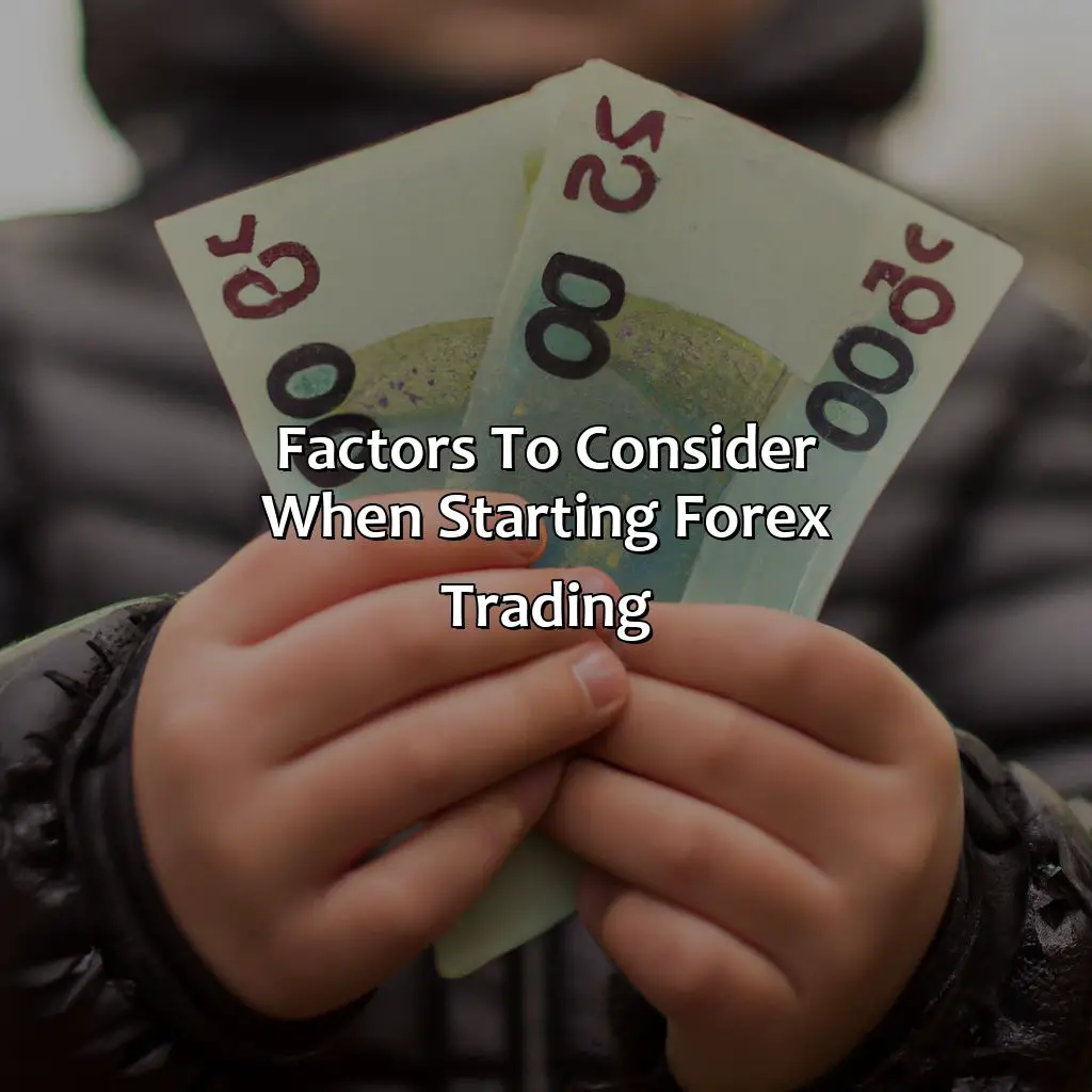 Factors To Consider When Starting Forex Trading - What Is The Best Age To Start Trading Forex?, 