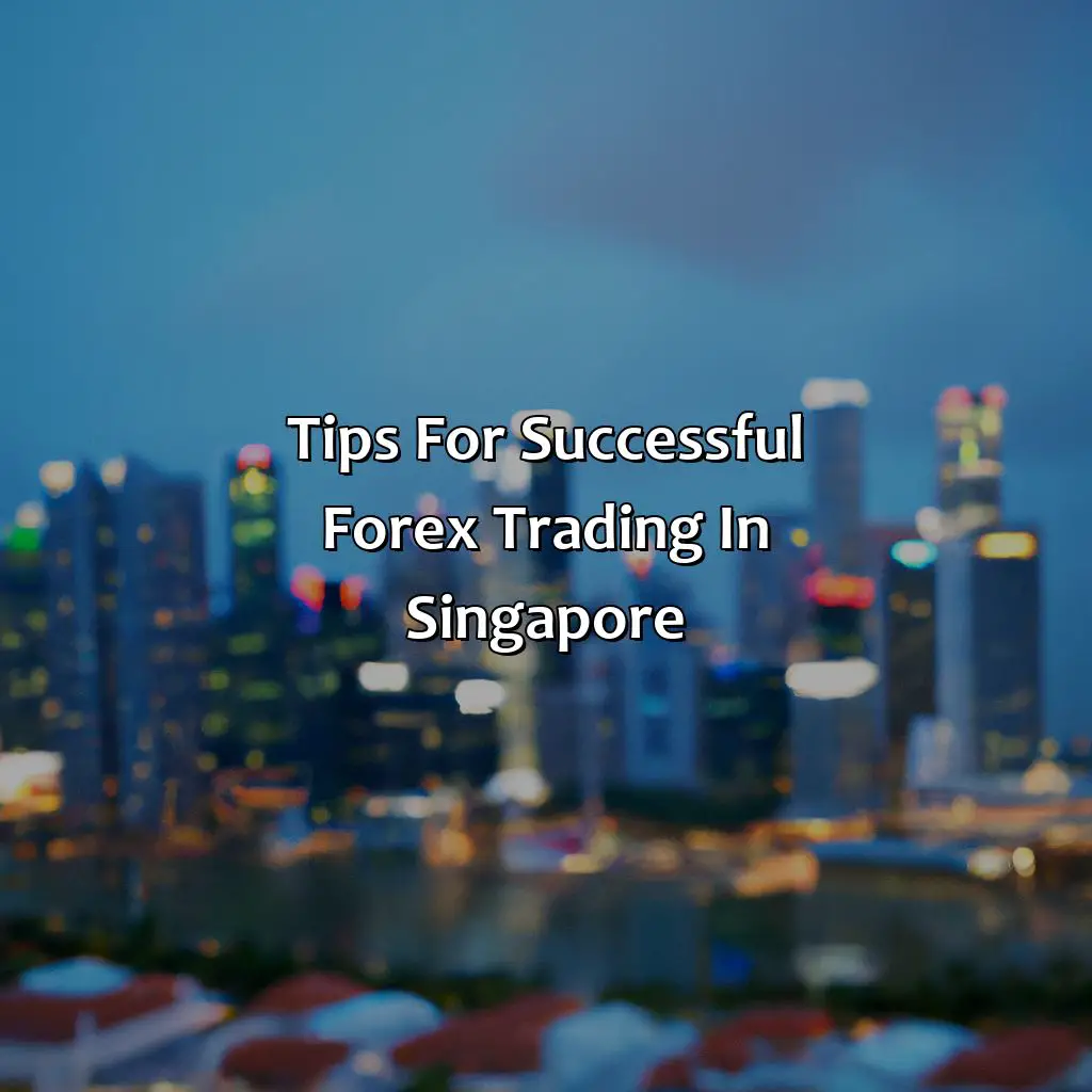Tips For Successful Forex Trading In Singapore - What Is The Best Time To Trade Forex In Singapore?, 