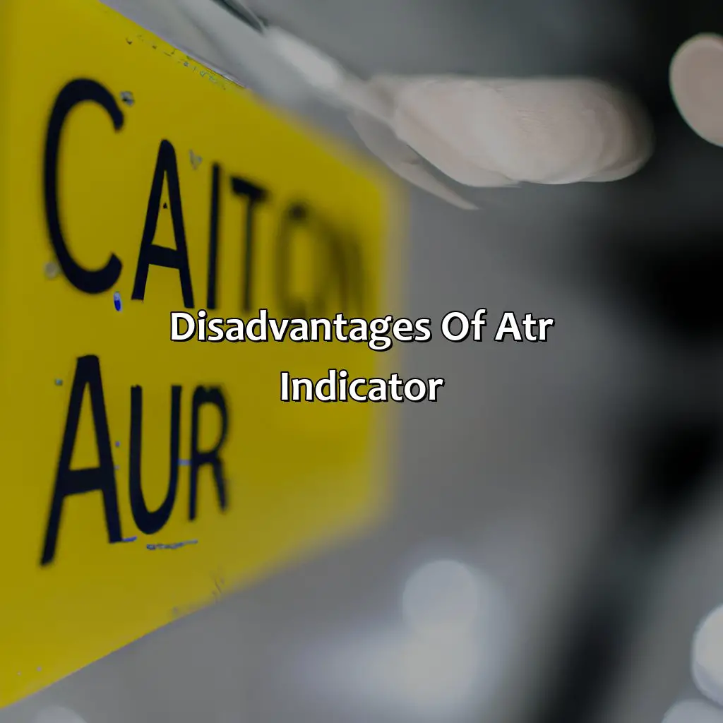 Disadvantages Of Atr Indicator - What Is The Disadvantage Of The Atr Indicator?, 