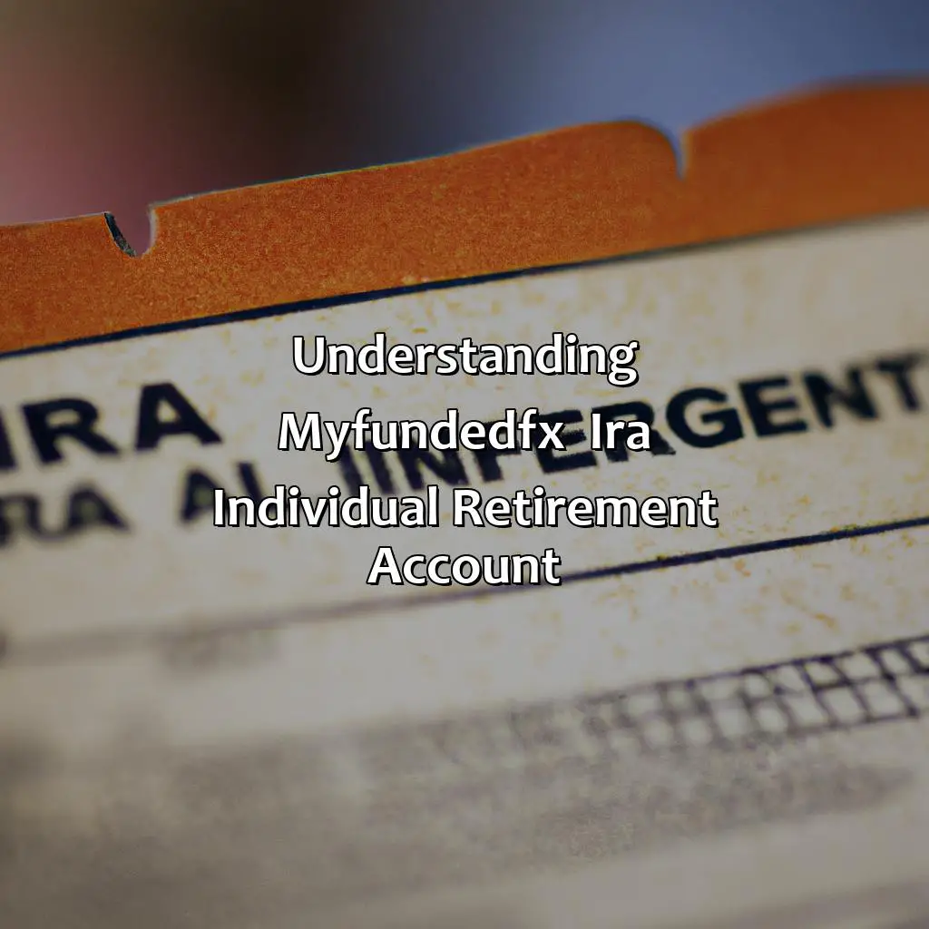 Understanding Myfundedfx , Ira, Individual Retirement Account) - What Is The Drawdown Rule For Myfundedfx?, 