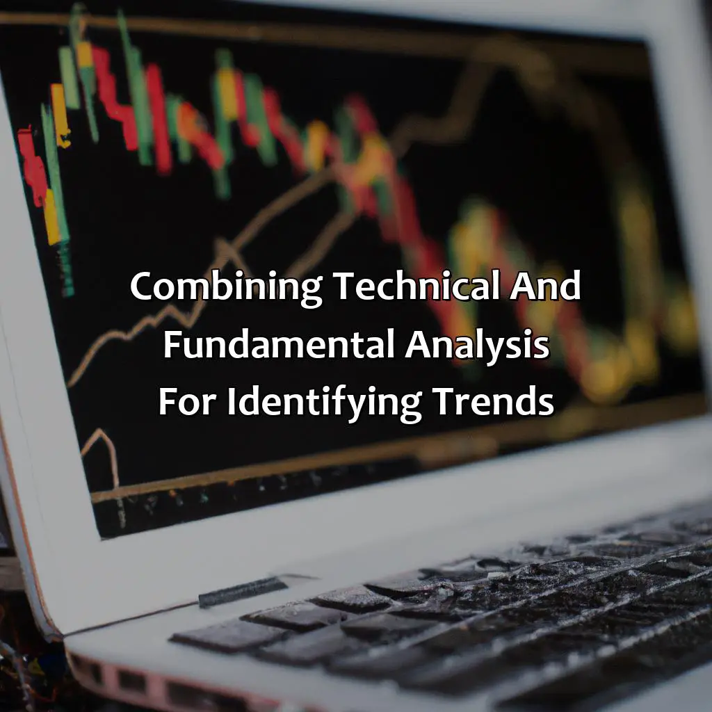 Combining Technical And Fundamental Analysis For Identifying Trends  - What Is The Easiest Way To Identify Trend In The Forex Markets?, 
