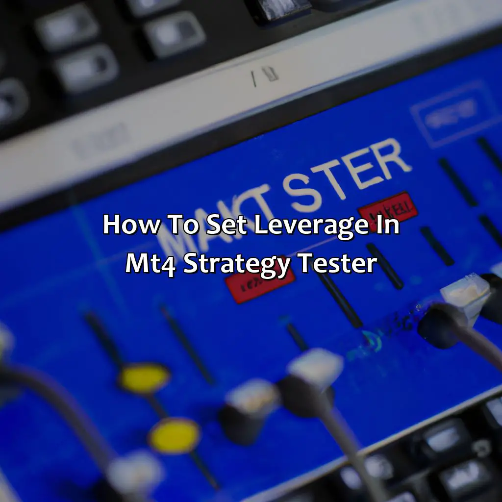 How To Set Leverage In Mt4 Strategy Tester - What Is The Leverage Of Mt4 Strategy Tester?, 