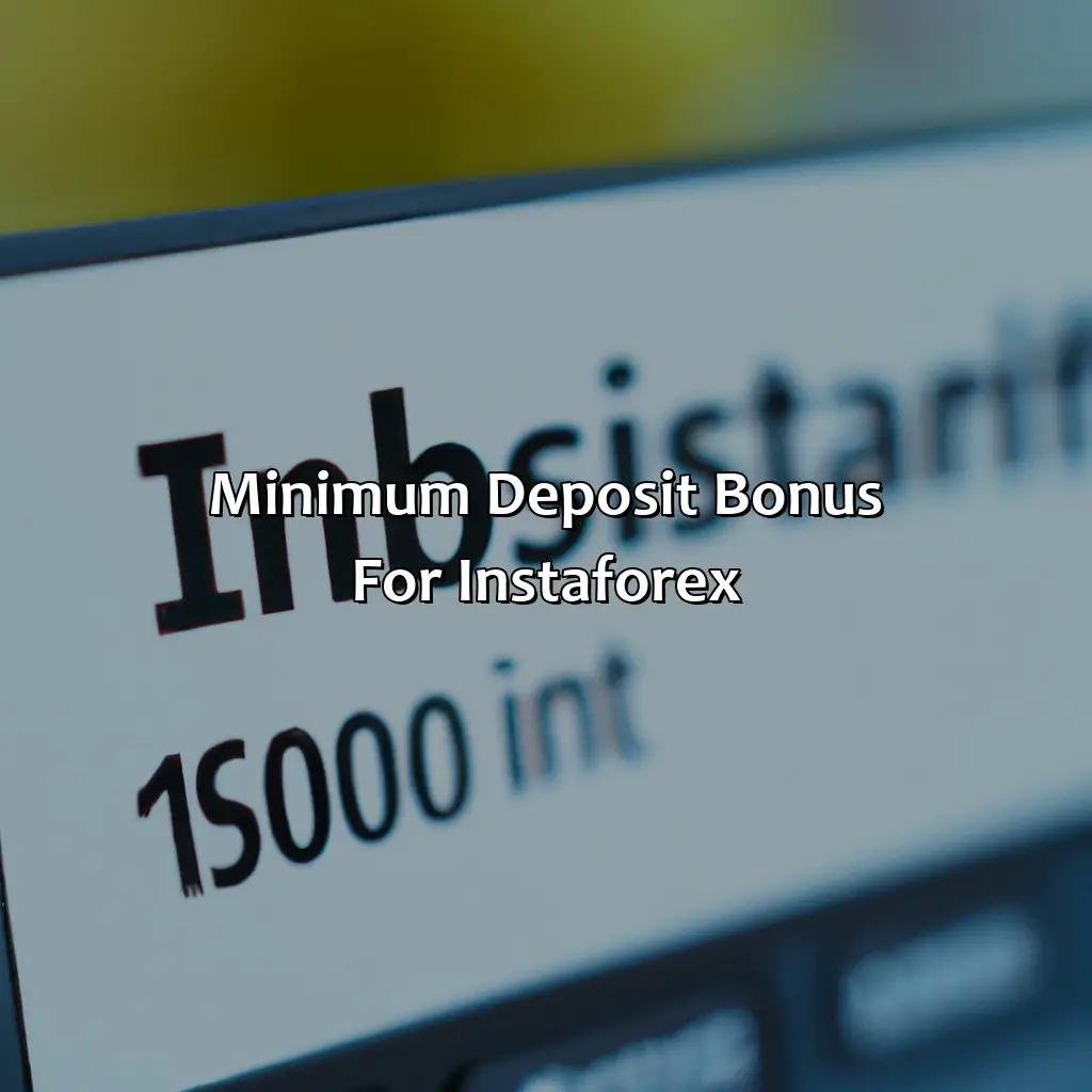 Minimum Deposit Bonus For Instaforex - What Is The Minimum Deposit Bonus For Instaforex?, 