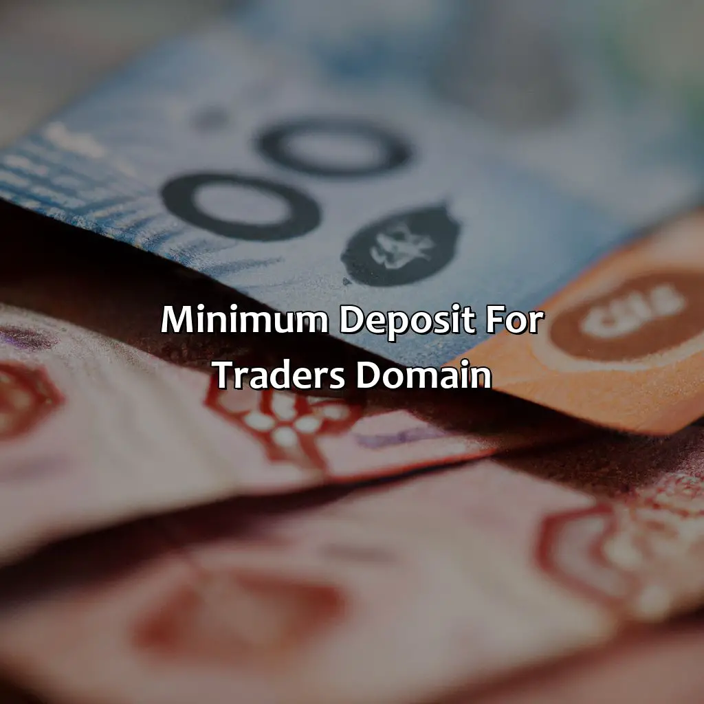 Minimum Deposit For Traders Domain - What Is The Minimum Deposit For Traders Domain?, 