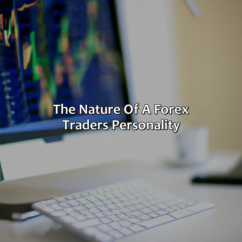 The Nature Of A Forex Trader