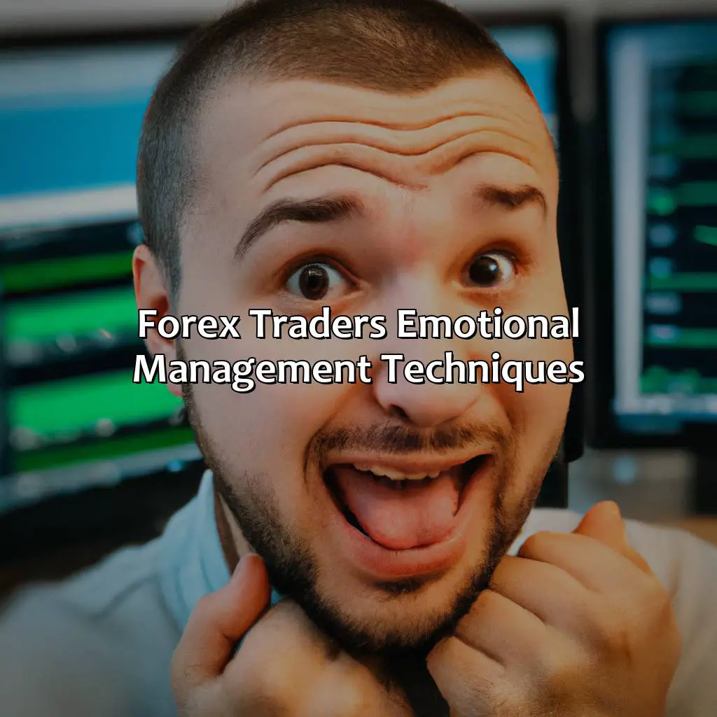 Forex Traders’ Emotional Management Techniques - What Is The Personality Of A Forex Trader?, 