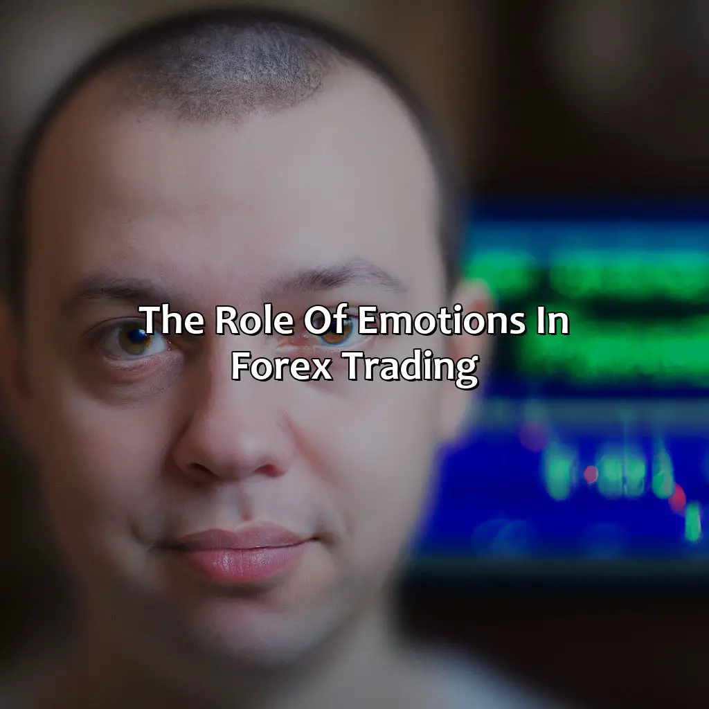 The Role Of Emotions In Forex Trading - What Is The Personality Of A Forex Trader?, 