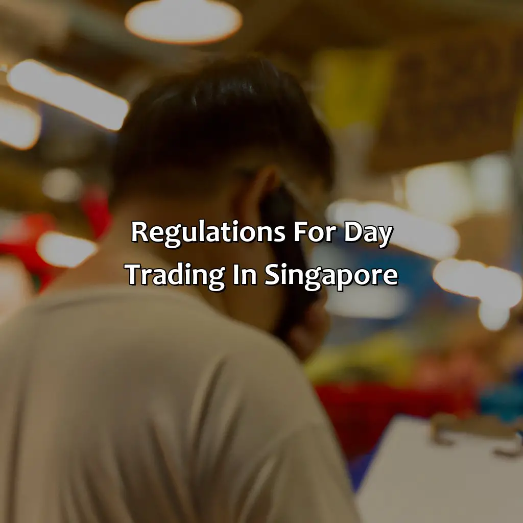 Regulations For Day Trading In Singapore  - What Is The Rule For Day Trading In Singapore?, 