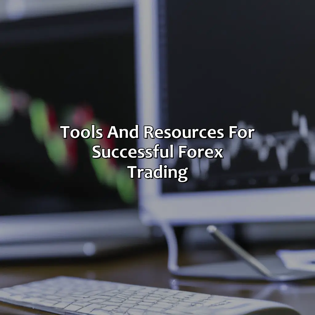 Tools And Resources For Successful Forex Trading - What Is The Secret Of Successful Forex Traders?, 