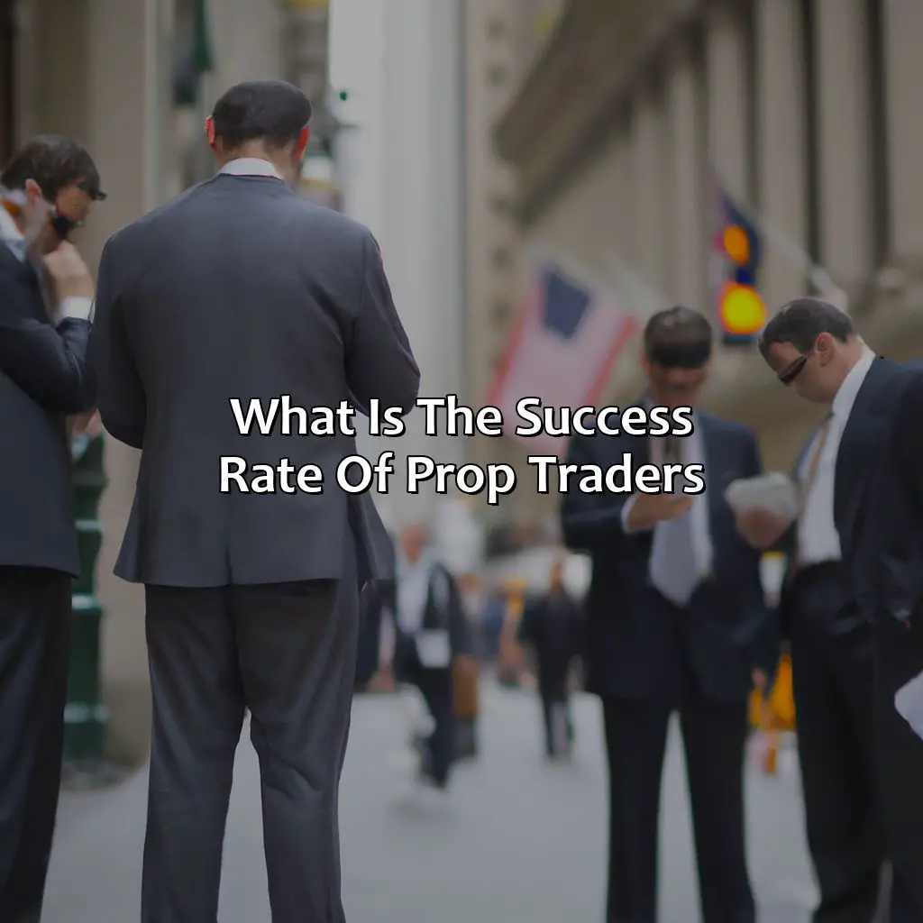 What is the success rate of prop traders?,