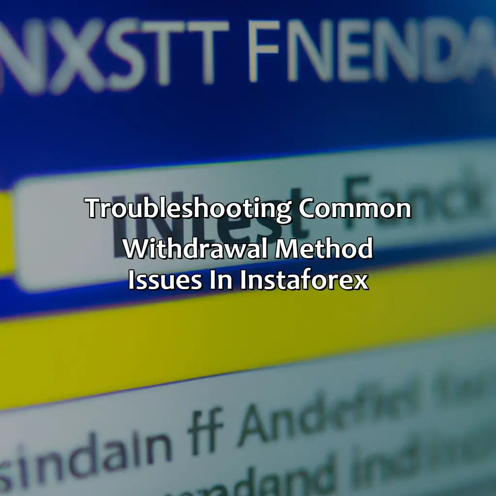 Troubleshooting Common Withdrawal Method Issues In Instaforex - What Is The Withdrawal Method In Instaforex?, 