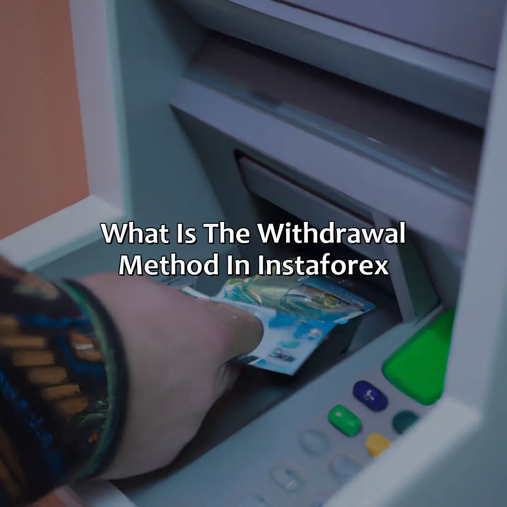 What is the withdrawal method in InstaForex?,,MoneyBookers,cash deposit,Finance Department,support service,account number,date and time,manual processing,Technical Support,sum,money withdrawal,banking days,trading account number,code word