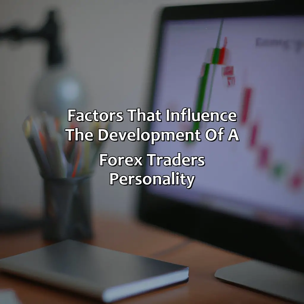 Factors That Influence The Development Of A Forex Trader