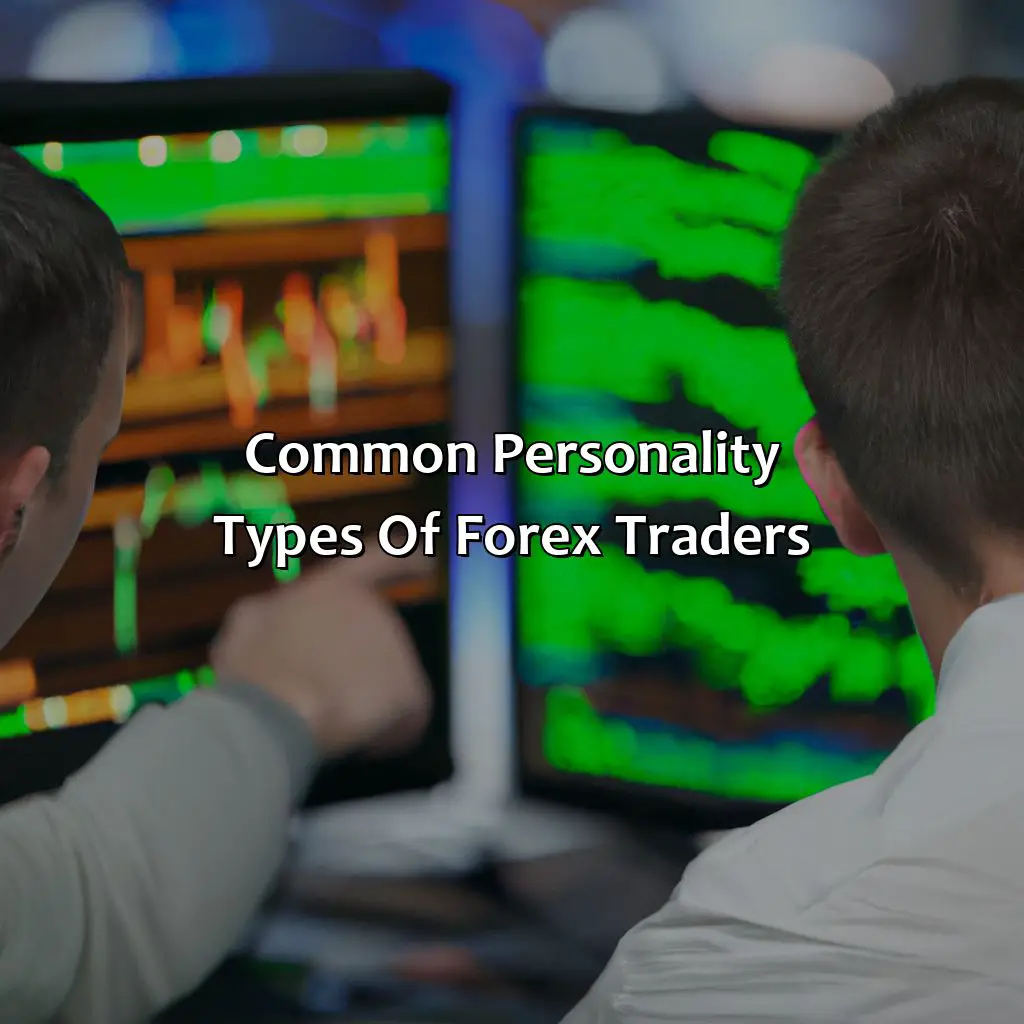 Common Personality Types Of Forex Traders - What Personality Type Are Forex Traders?, 