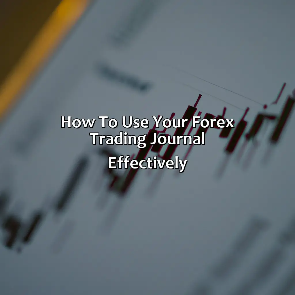 How To Use Your Forex Trading Journal Effectively - What Should I Record In My Forex Trading Journal?, 