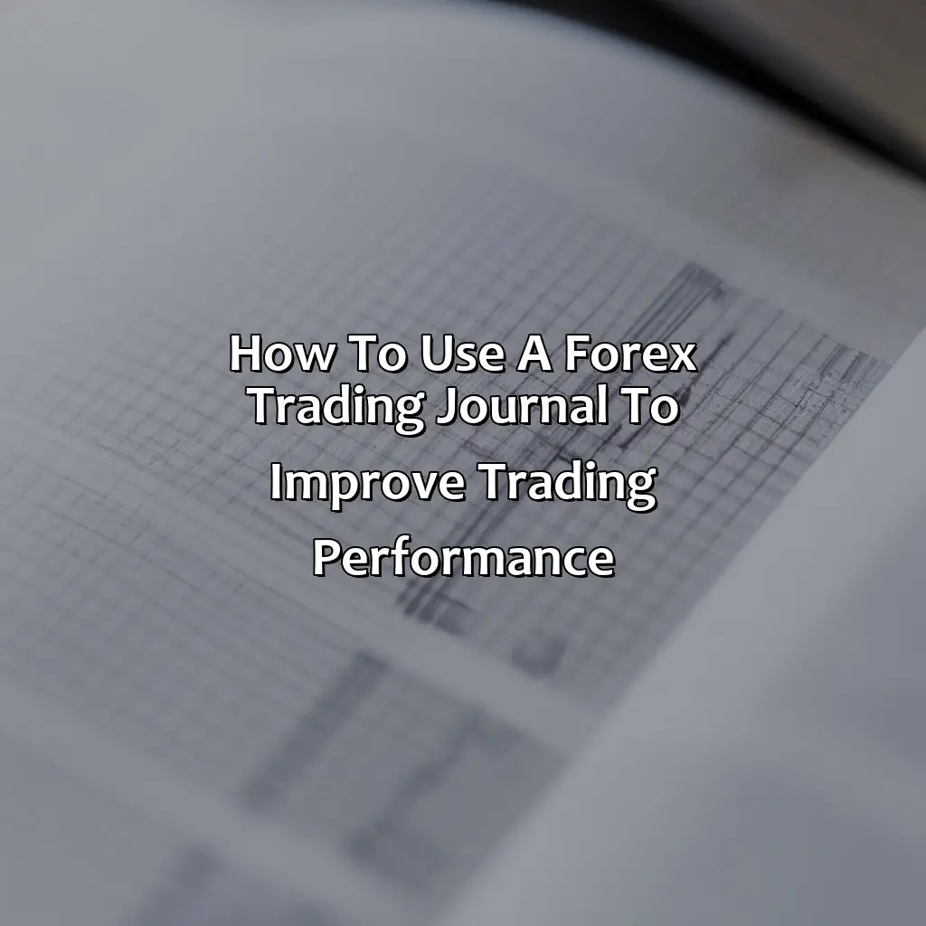 How To Use A Forex Trading Journal To Improve Trading Performance - What Should Be In A Forex Trading Journal?, 
