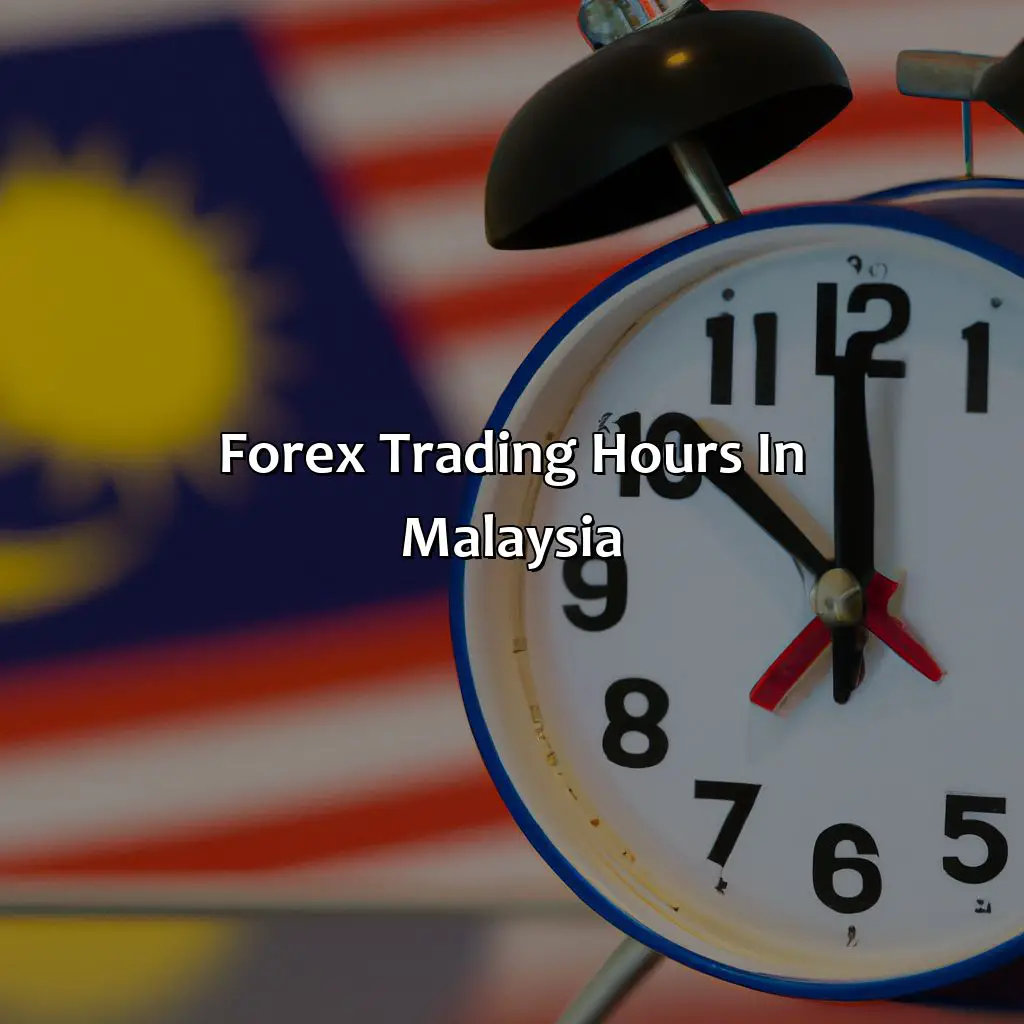 Forex Trading Hours In Malaysia - What Time Can I Trade Forex In Malaysia?, 