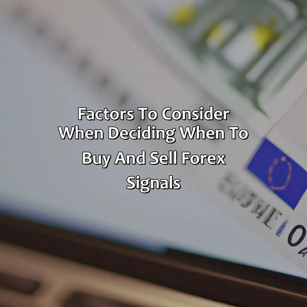 Factors To Consider When Deciding When To Buy And Sell Forex Signals - When Should I Buy And Sell Forex Signals?, 