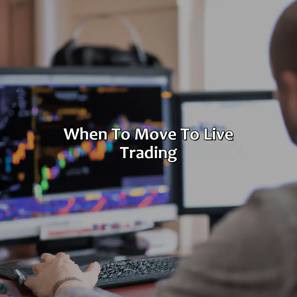 When To Move To Live Trading - When Should I Move From Demo To Live Forex?, 