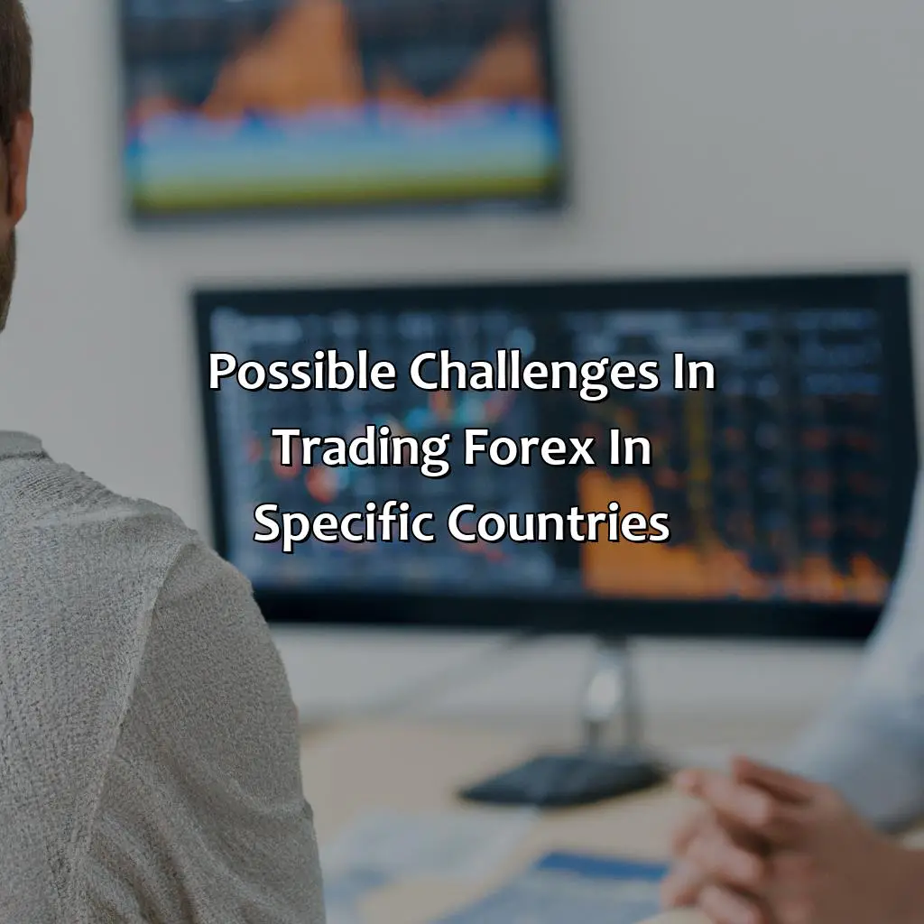 Possible Challenges In Trading Forex In Specific Countries - Which Country Is Best For Successful Forex Traders?, 