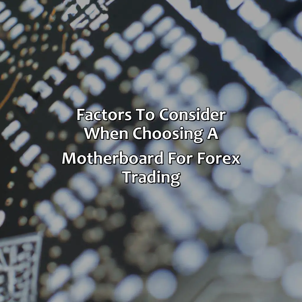 Factors To Consider When Choosing A Motherboard For Forex Trading - Which Is Best Motherboard For Forex Trading?, 