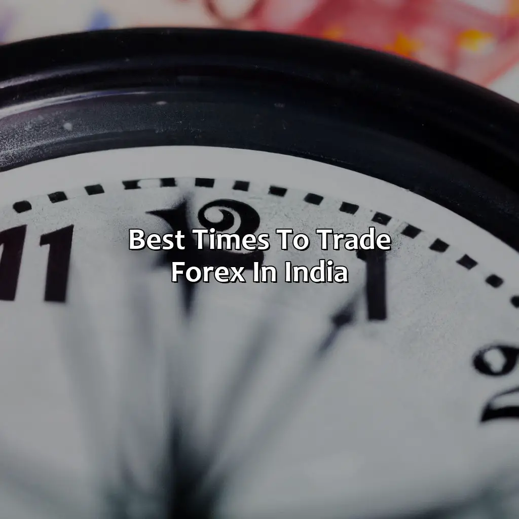 Best Times To Trade Forex In India - Which Time To Trade Forex In India?, 