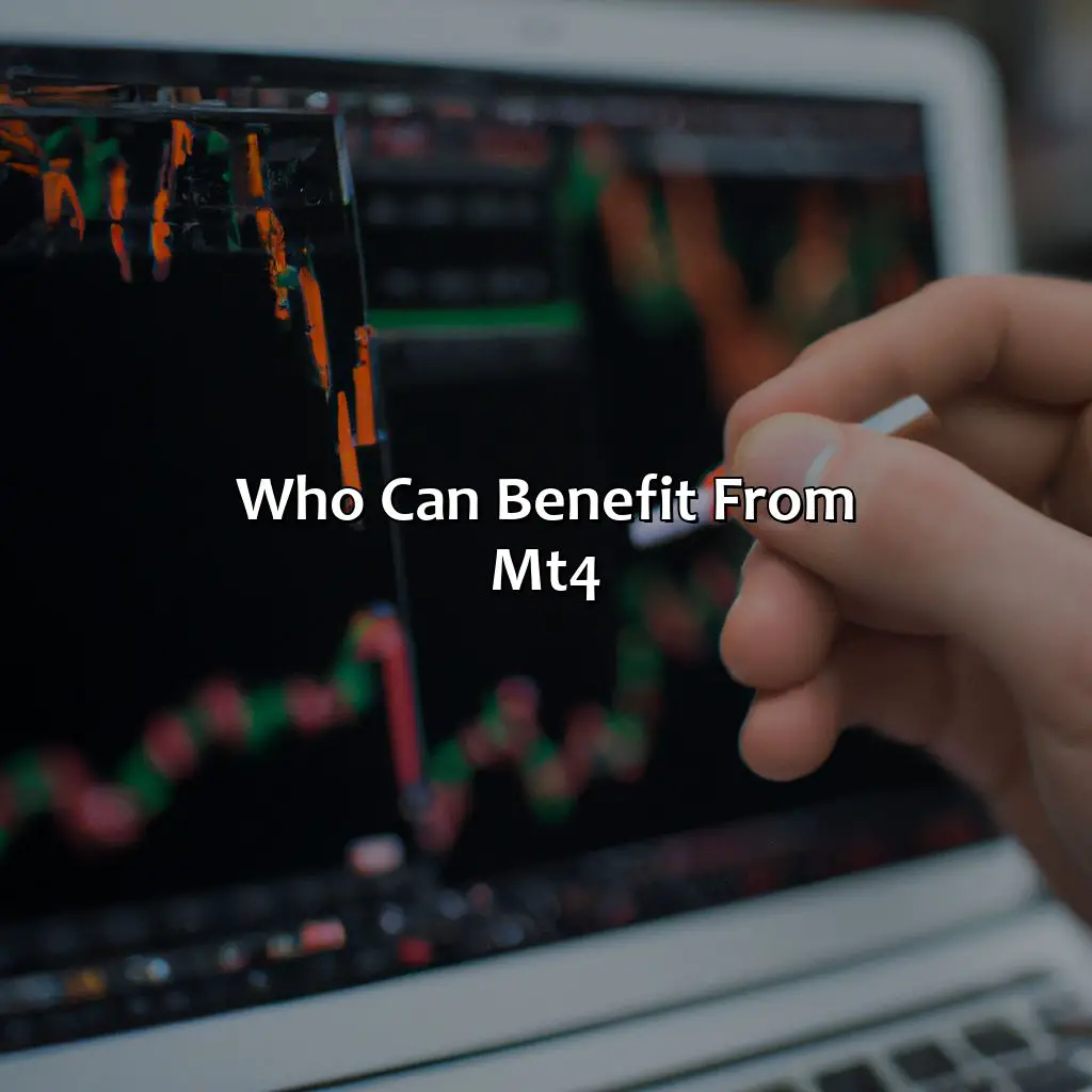 Who Can Benefit From Mt4? - Why Do Most Traders Use Mt4?, 