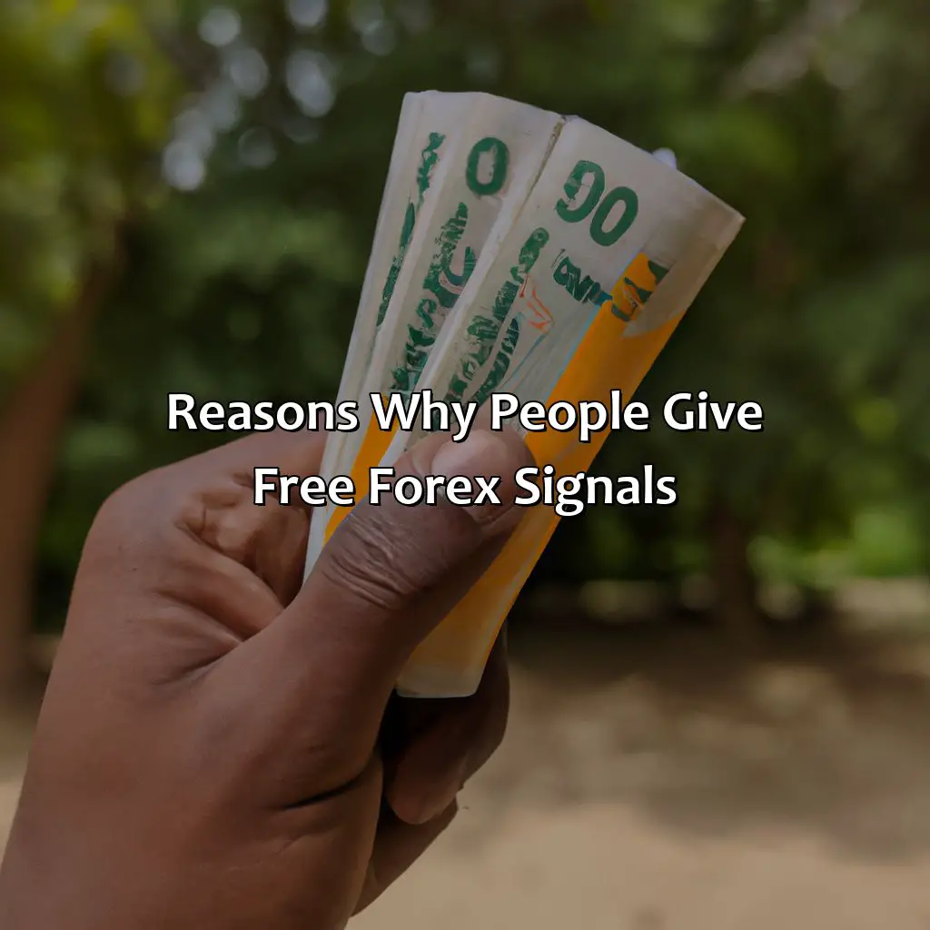Reasons Why People Give Free Forex Signals - Why Do People Give Free Forex Signals?, 