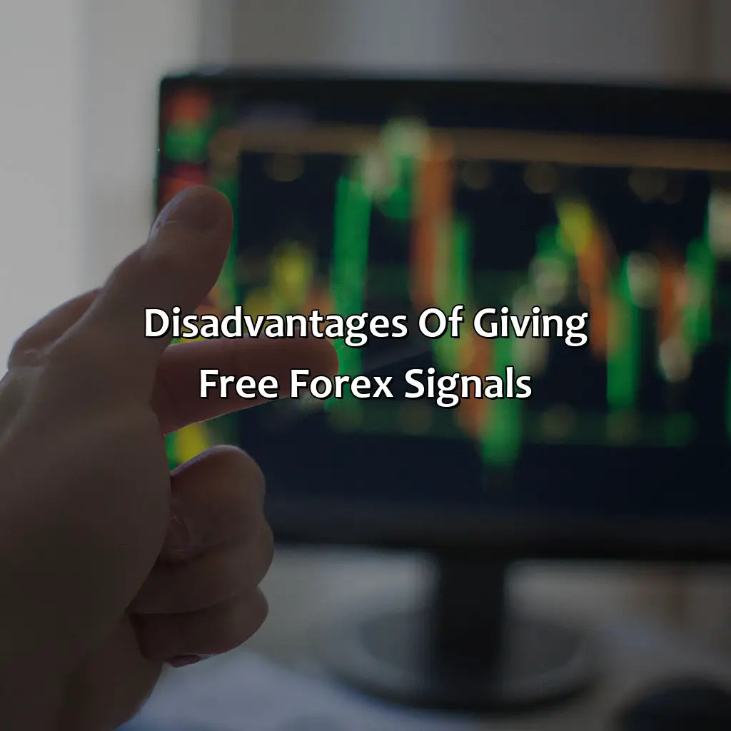 Disadvantages Of Giving Free Forex Signals - Why Do People Give Free Forex Signals?, 