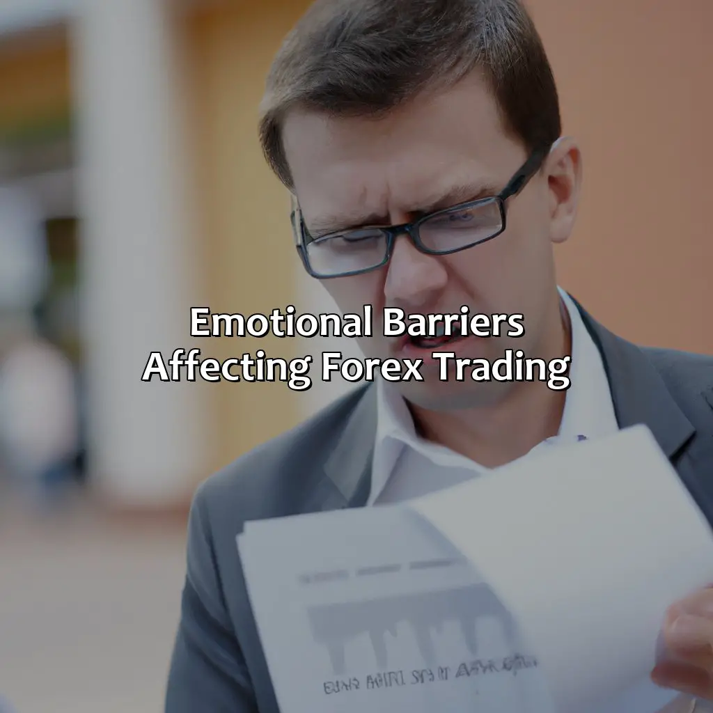 Emotional Barriers Affecting Forex Trading - Why Does My Forex Trade Always Go Against Me?, 