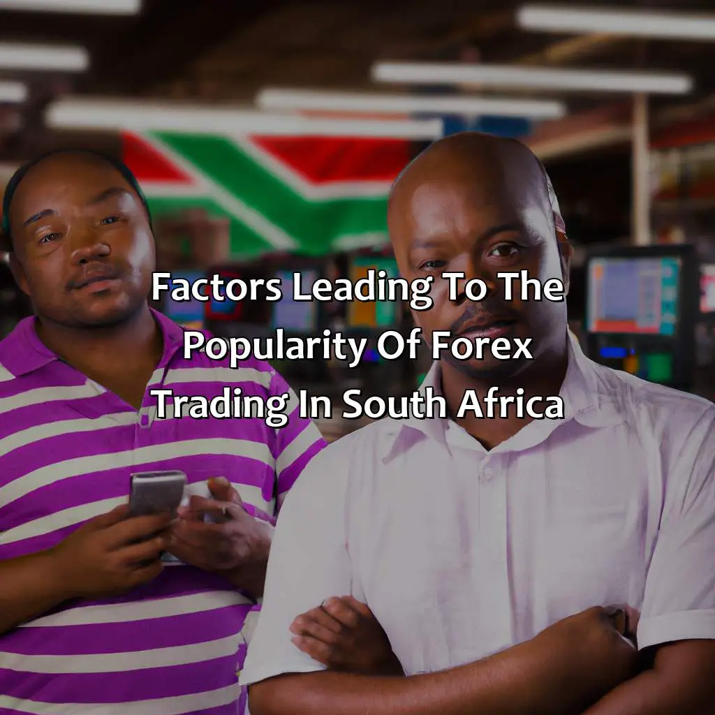 Factors Leading To The Popularity Of Forex Trading In South Africa - Why Is Forex Trading So Popular In South Africa?, 
