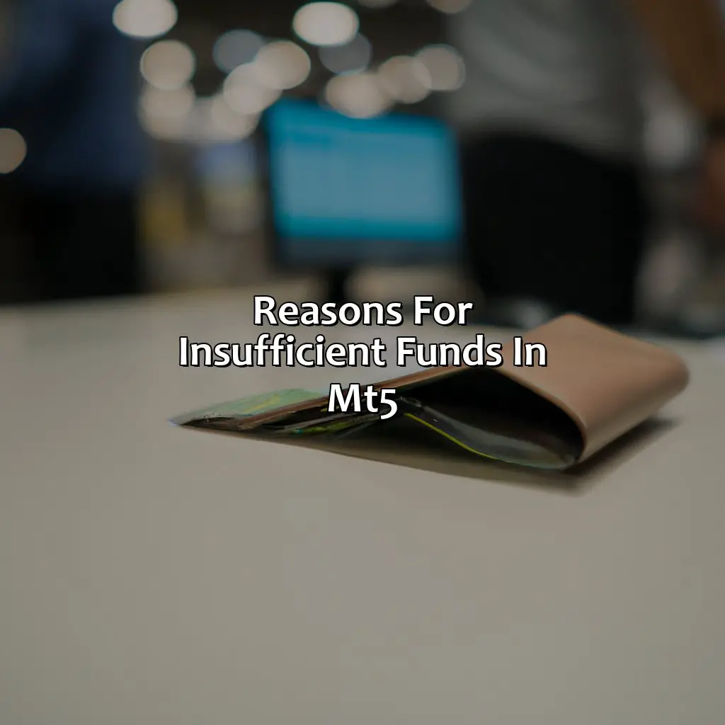 Reasons For Insufficient Funds In Mt5 - Why Is There No Enough Money At Mt5?, 