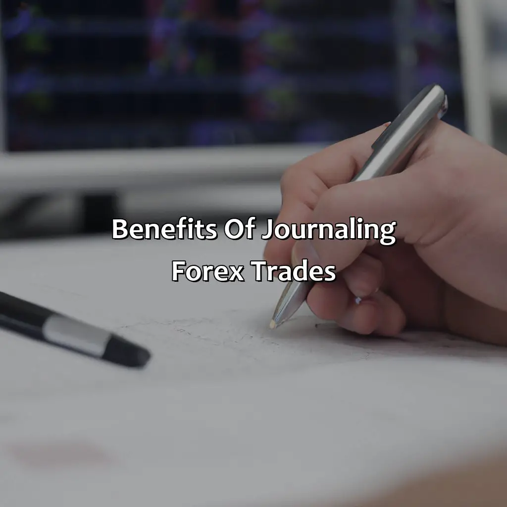Benefits Of Journaling Forex Trades - Why Journaling Your Forex Trades Is Important?, 
