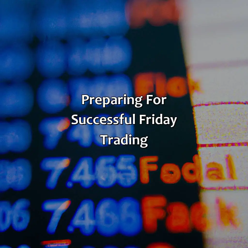 Preparing For Successful Friday Trading - Why Should You Not Trade Forex On Fridays?, 